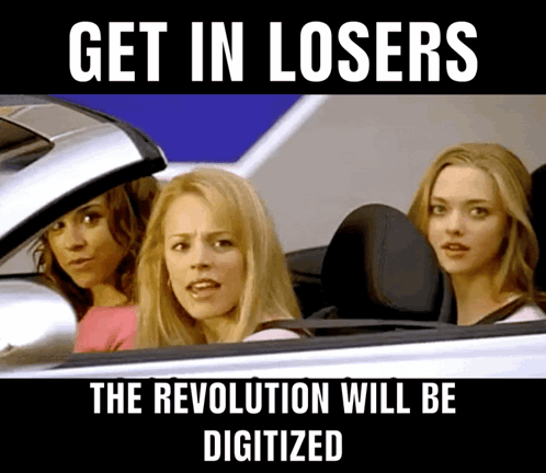 Three Women In A Car With The Words Get In Losers The Revolution Will Be Digitized Below Them GIF