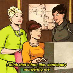 Three Women One Saying I Think That's Hot Like Somebody Murdering Me