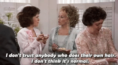 Three Women One Says I Don't Trust Anybody Who Does Their Own Hair