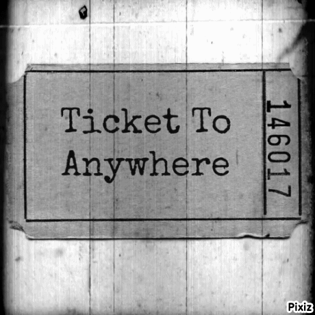 Ticket Saying Ticket To Anywhere GIF