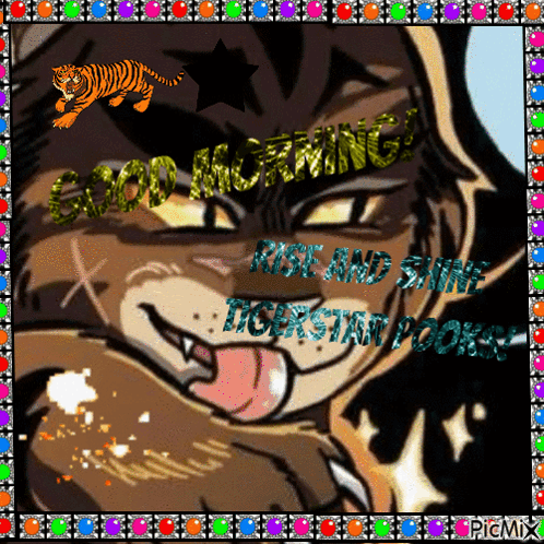 Tiger Saying Good Morning Rise and Shine Tigerstar Dogs
