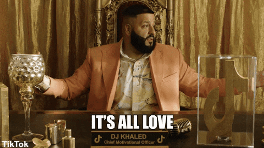 Tiktok DJ Khaled It's all love gif.