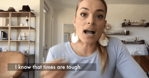 Times Are Tough GIF