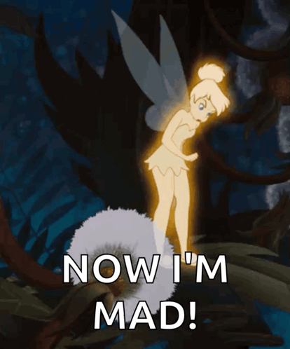 Tinkerbell Saying Now I'm Mad