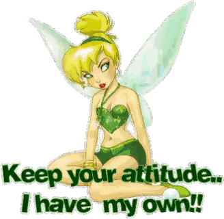 Tinkerbell Sitting With Keep Your Attitude I Have My Own