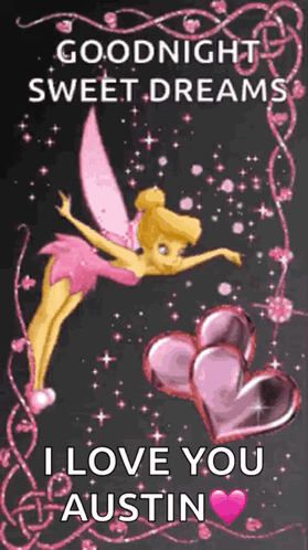 Tinkerbell With Hearts and Words Goodnight Sweet Dreams I Love You Austin