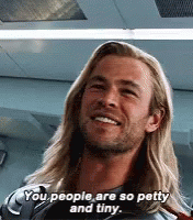 Avenger Thor You Are So Petty And Tiny GIF