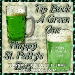 Tip Back A Green One Happy St. Patty 'S Day ! Thank You For The Card Love Stan & Pam GIF
