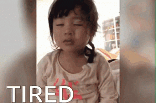 Tired Meme Tired Toddler GIF