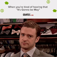 Tired Of Hearing It's Gonna Be May GIF