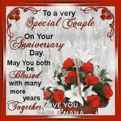 To A Very Special Couple On Your Anniversary Day . May You Both Be Blessed With Many More Years Together . Love You Papa GIF