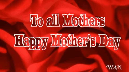 To All Mothers Happy Mother 'S Day Written On A Red Background GIF