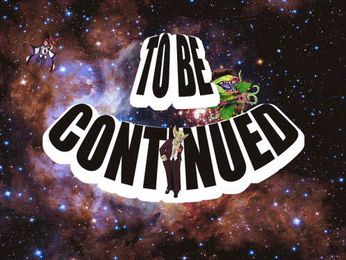 To Be Continued Sign in Starry Sky