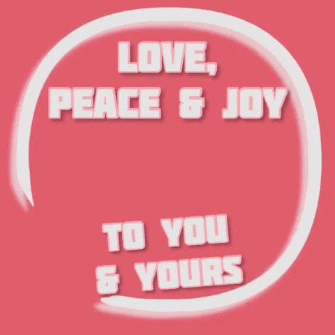 Love Peace And Joy To You And Yours GIF