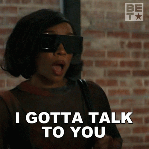 I Gotta Talk To You GIF