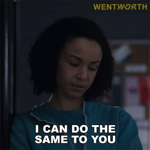 I Can Do The Same To You GIF