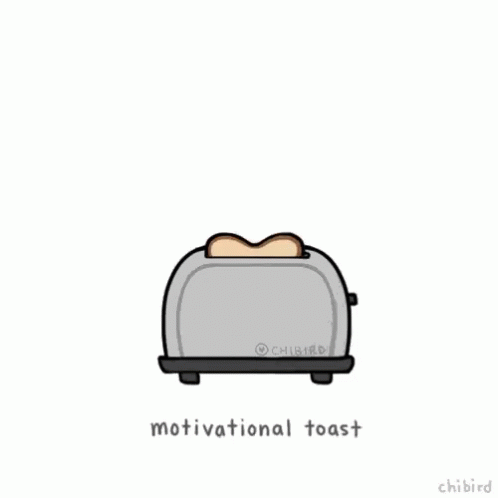 Toaster With Bread and Motivational Toast Do Good Work Today