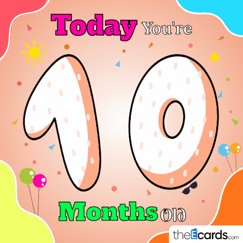 Today You're 10 Months Old Card GIF