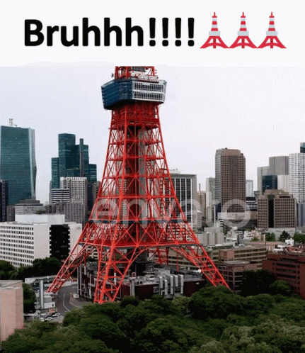 Tokyo Tower Saying Bruhhh
