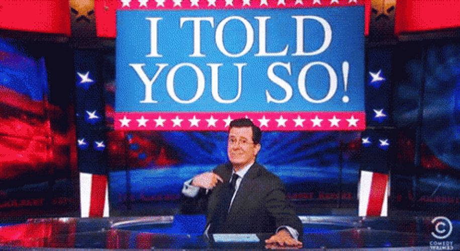 Told You So Stephen Colbert GIF