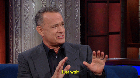 Tom Hanks Just Wait One By One GIF