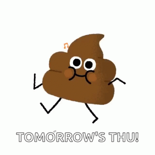Tomorrow Happy Poop GIF