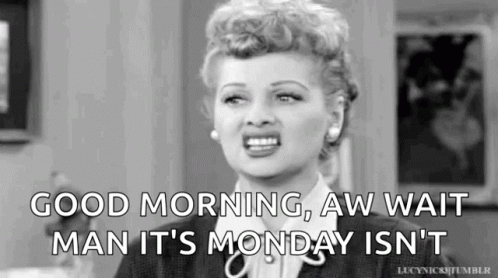 Tomorrow Is Monday Vintage Lucille Ball GIF
