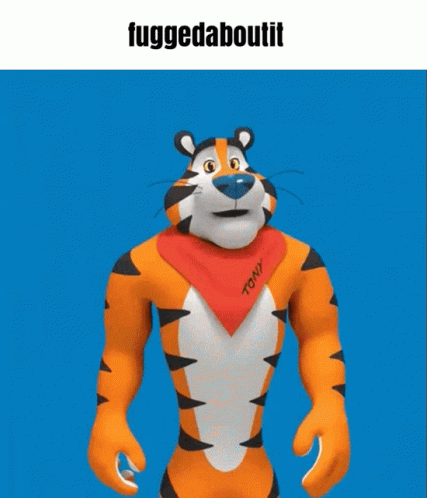 Tony The Tiger Fugged About It GIF