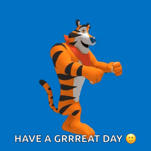 Tony The Tiger Is Dancing With The Words Have A Grrreat Day Below Him GIF
