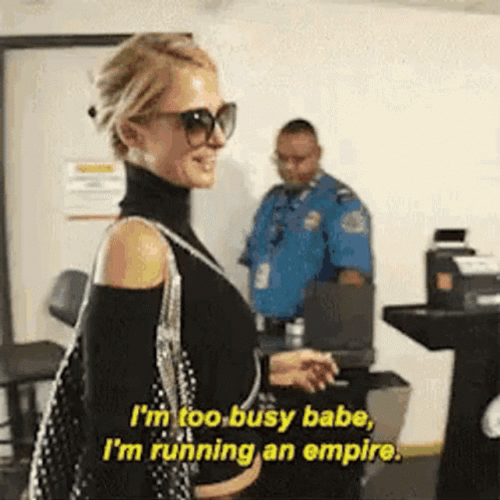 Too Busy Babe I'm Running An Empire GIF