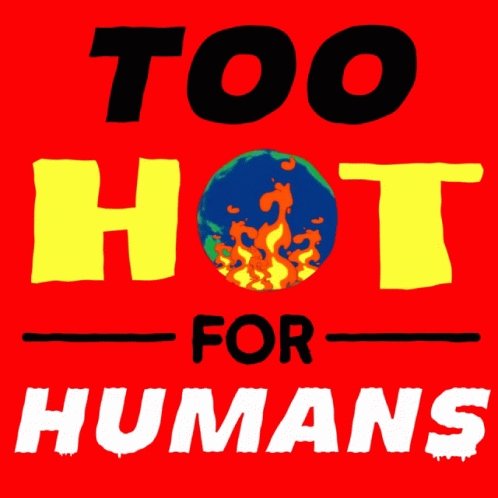 Too Hot For Humans GIF