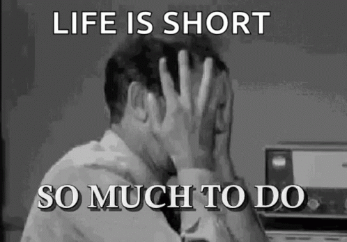 Too Much Work Face Palm Life Is Short GIF