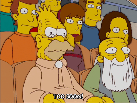 Too Soon Grampa Simpson GIF