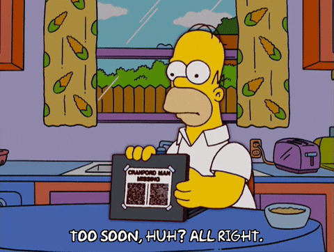 Too Soon Homer Simpson GIF