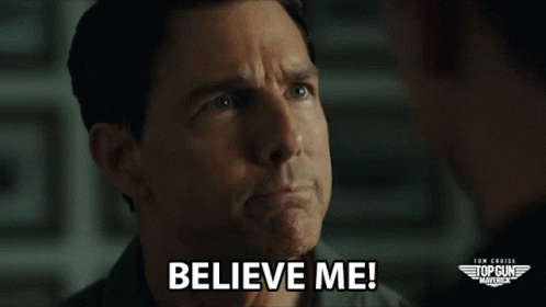 Top Gun Maverick Tom Cruise Believe Me GIF