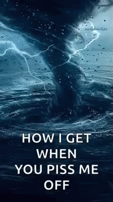 Tornado in Ocean With Lightning How I Get When You Piss Me Off