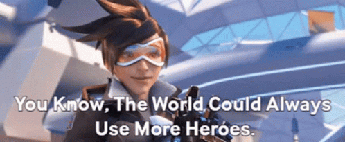 Tracer From Overwatch Saying You Know The World Could Always Use More Heroes GIF