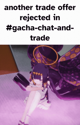 Trade Offer Rejected in Gacha Chat and Trade