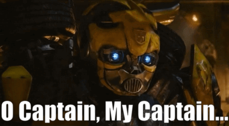Transformer Saying O Captain My Captain