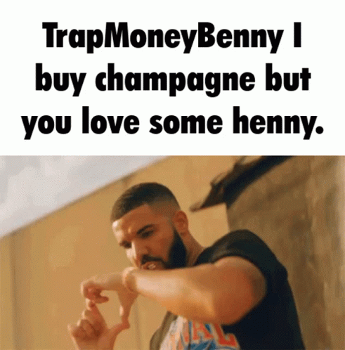 Trapmoneybenny Buy Champagne But You Love Some Henny