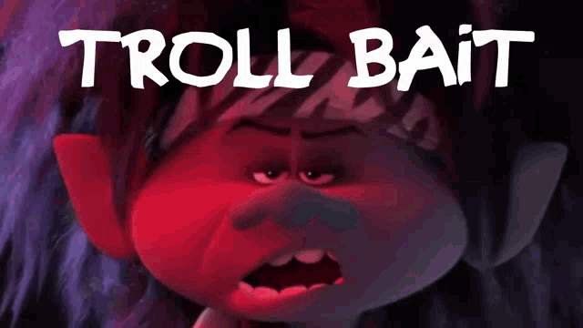Troll Bait Really Seriously Not Amused GIF