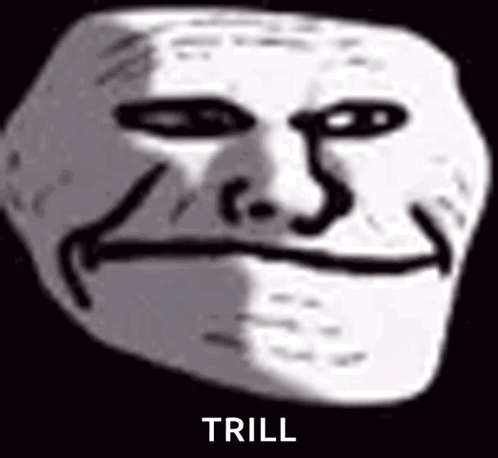 Troll Face Saying Trill GIF