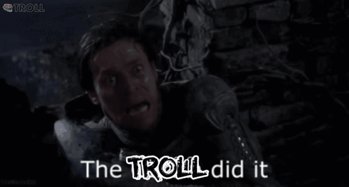 Troll Saying I Had Nothing To Do With It GIF