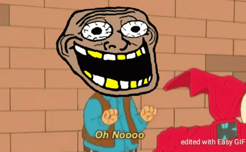 Troll Saying Oh Nooo GIF