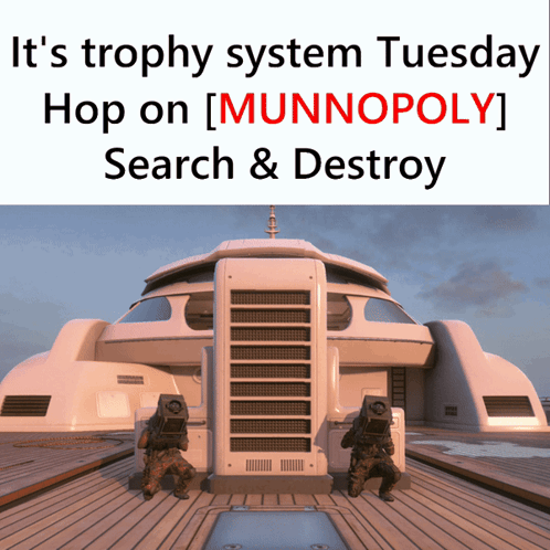 Trophy System Tuesday Hop On [Munnopoly] Search & Destroy