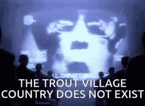 Trout Village Country Does Not Exist