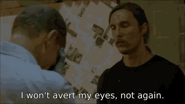 True Detective Rustin Cohle Won't Avert My Eyes GIF
