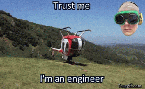 Trust Me Im An Engineer Helicopter Meme GIF