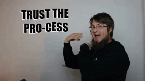 Trust The Process Beard Man GIF