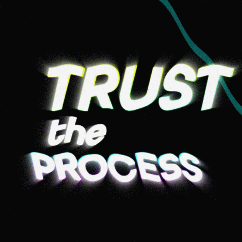 Trust The Process Sign GIF